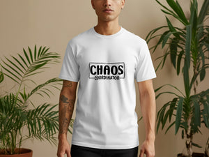 White t-shirt with black text reading "CHAOS COORDINATOR" in a rectangular box.