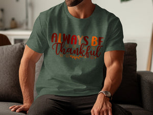 Green t-shirt with "ALWAYS BE Thankful" text and fall leaf graphics.