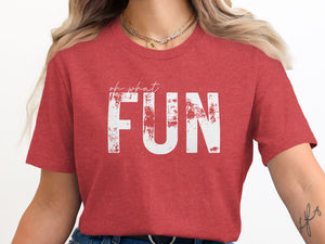 Red t-shirt with white distressed text "oh what FUN"