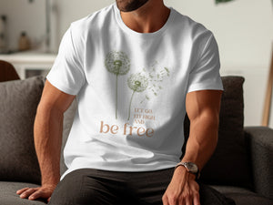 White t-shirt with dandelion graphic and "Let go, fly high, and be free" text.