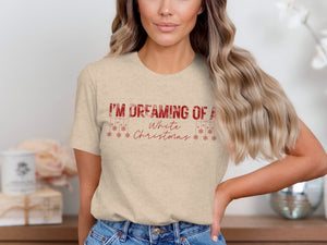 Beige t-shirt with red text "I'M DREAMING OF A White Christmas" and snowflakes.
