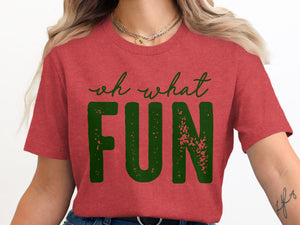 Red t-shirt with green text that says "oh what FUN".