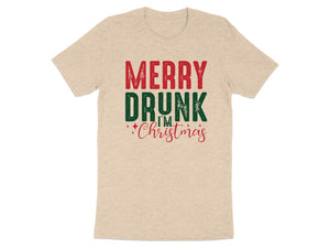 Cream t-shirt with red and green text reading "Merry Drunk I'm Christmas".