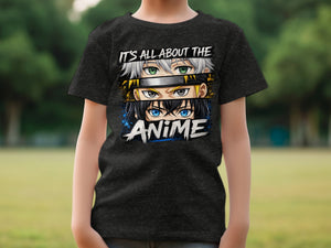 Black t-shirt with anime eyes and the text "IT'S ALL ABOUT THE ANIME".