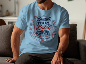 Light blue t-shirt with "It's Baseball Texas Lasso Home Run Grand Slam Double Play" text design.