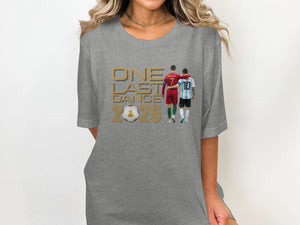 Grey t-shirt with "ONE LAST DANCE 2026" and two soccer players.