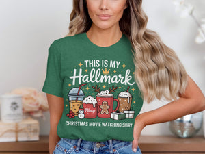 Green t-shirt with "This is my Hallmark Christmas Movie Watching Shirt" text and holiday drinks.