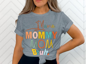 Grey t-shirt with multicolor text "Mama MOMMY MOM Bruh."