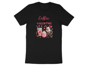 Black t-shirt with "Coffee is my Valentine" text and coffee drinks graphic.