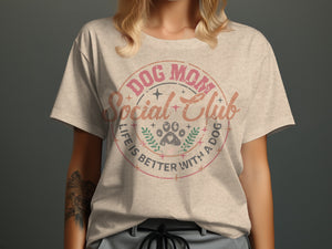 Light beige t-shirt with "Dog Mom Social Club Life Is Better With A Dog" graphic.