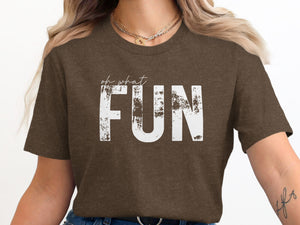 Brown t-shirt with distressed white text reading "oh what FUN".