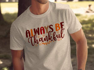 Light beige t-shirt with "ALWAYS BE Thankful" text and fall leaf graphics.