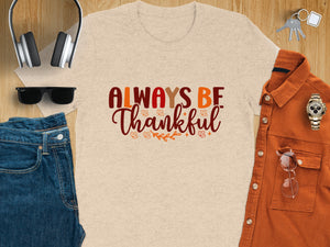 Tan t-shirt with "ALWAYS BE Thankful" text and autumn leaves.