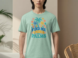T-shirt with "Find Me Under The Palms" text and tropical graphics.