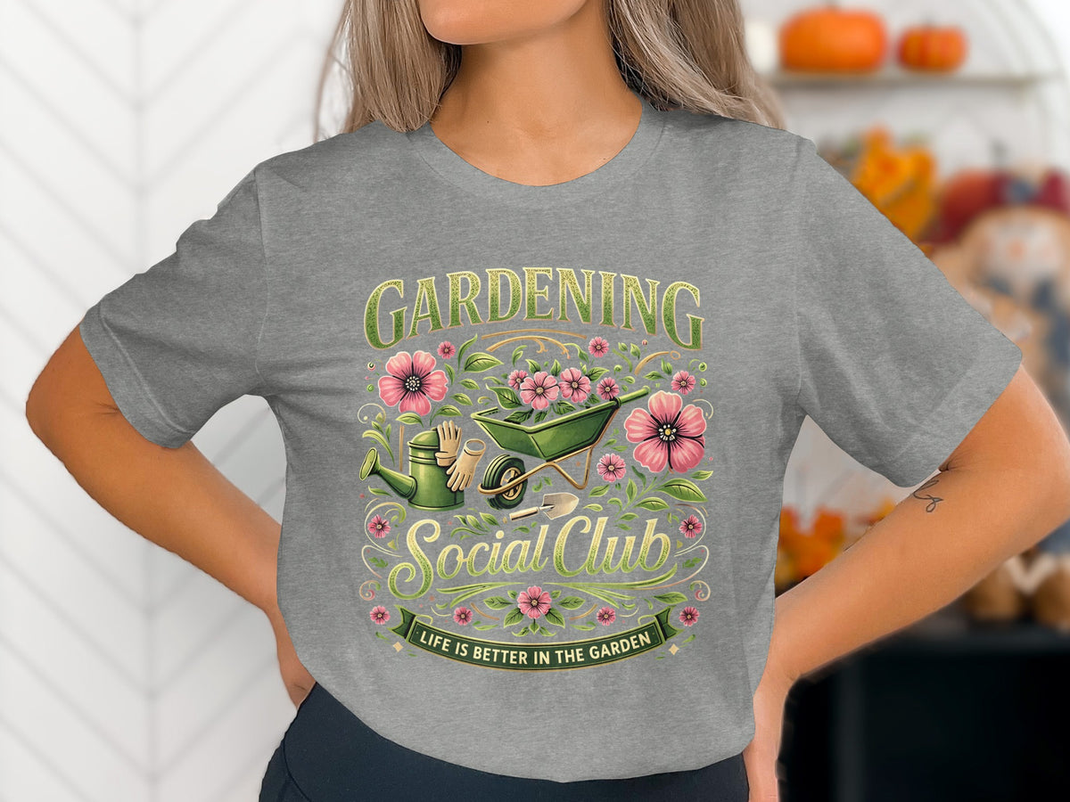 Grey t-shirt with "Gardening Social Club" and "Life Is Better In The Garden" text with floral design.