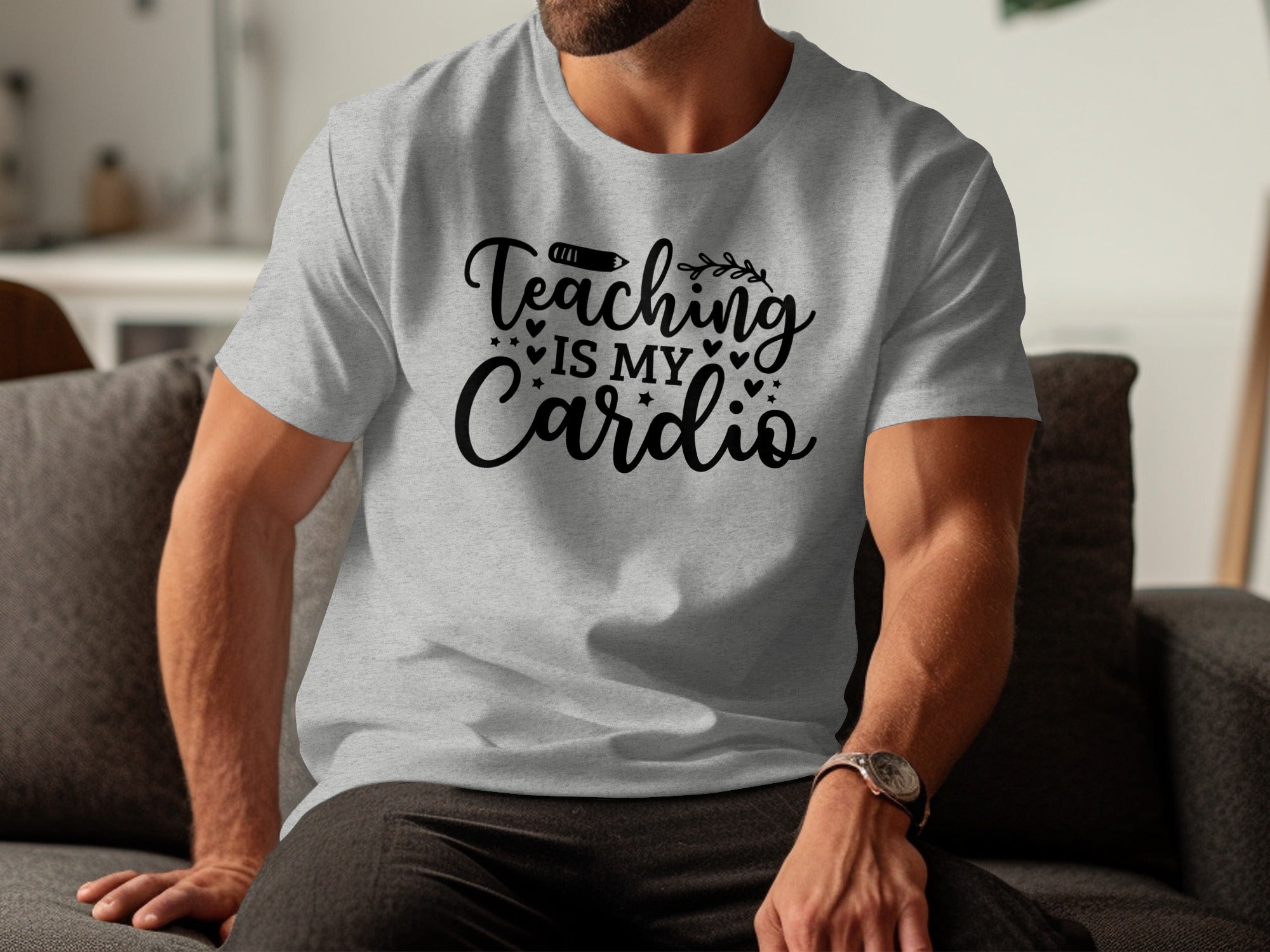 Grey t-shirt with black text that reads "Teaching IS MY Cardio".
