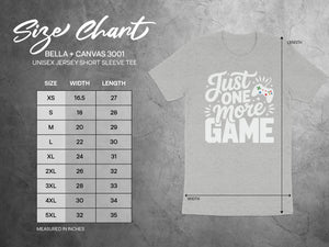 Size chart for Bella + Canvas 3001 unisex t-shirt with "Just one more game" design.