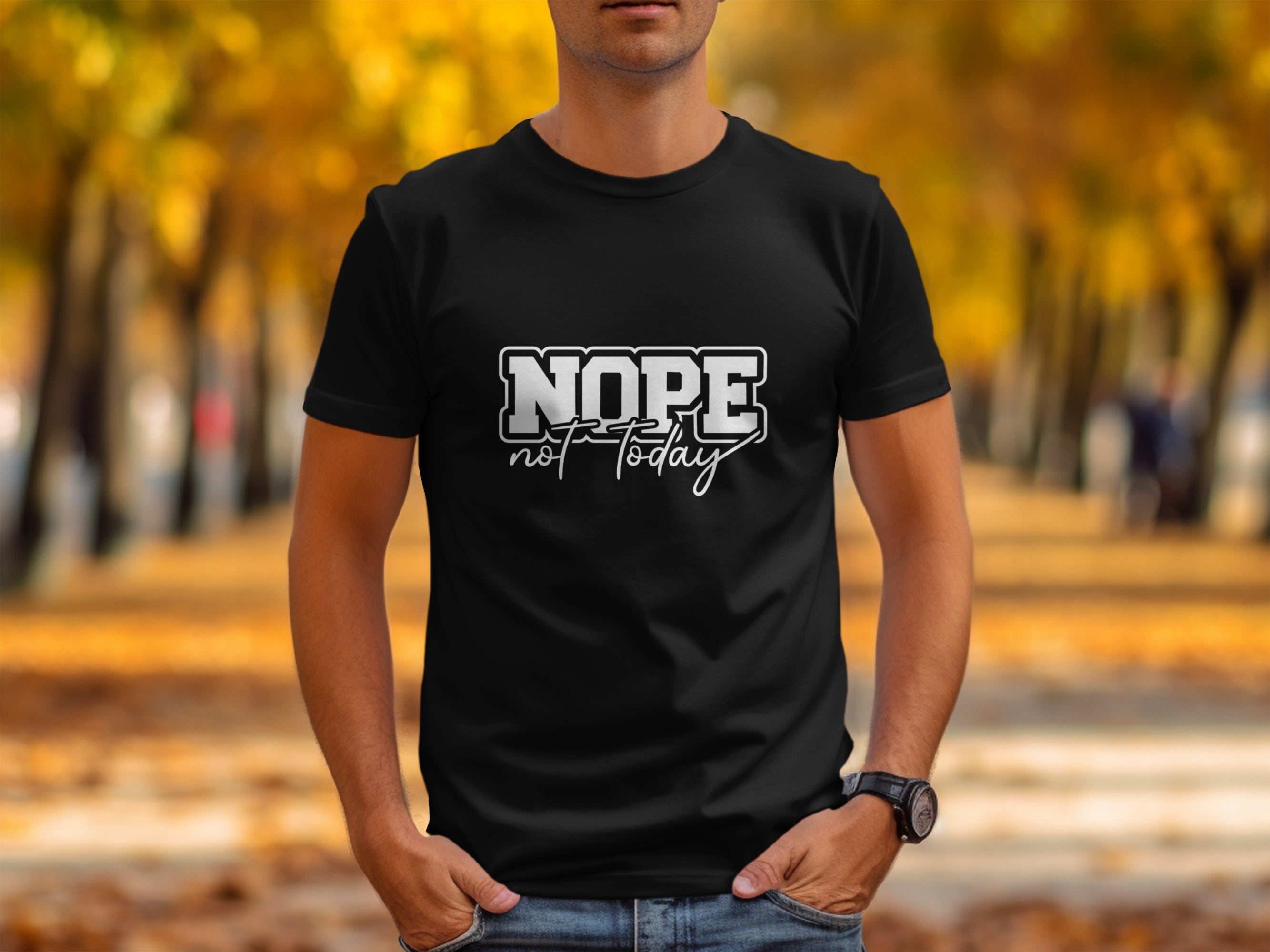 Black t-shirt with "NOPE not today" text in white outlined font.