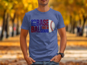 T-shirt with "It's Baseball Time In Texas" and baseball graphic.