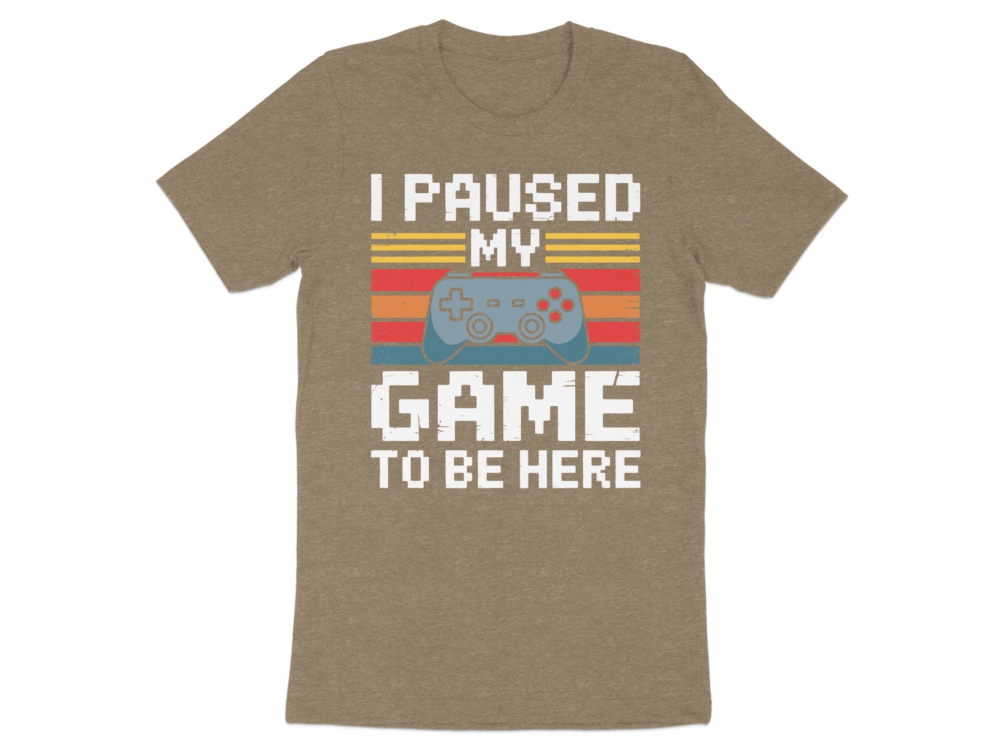 Brown t-shirt with "I paused my game to be here" and video game controller graphic.
