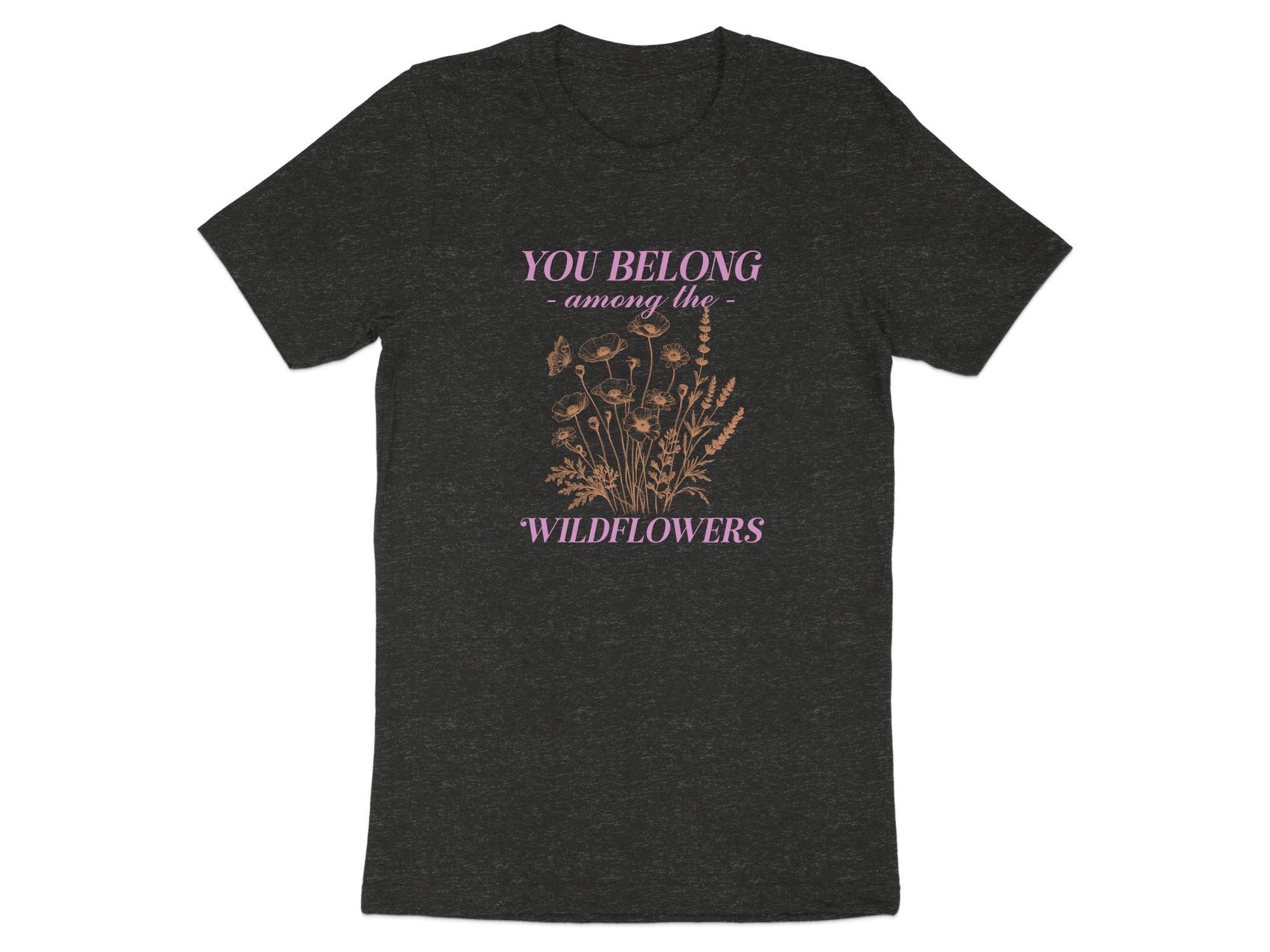 Dark t-shirt with "You Belong - among the - Wildflowers" text and delicate floral illustration.