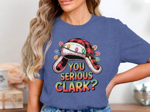 T-shirt graphic with Santa hat and Christmas lights, saying "YOU SERIOUS CLARK?"