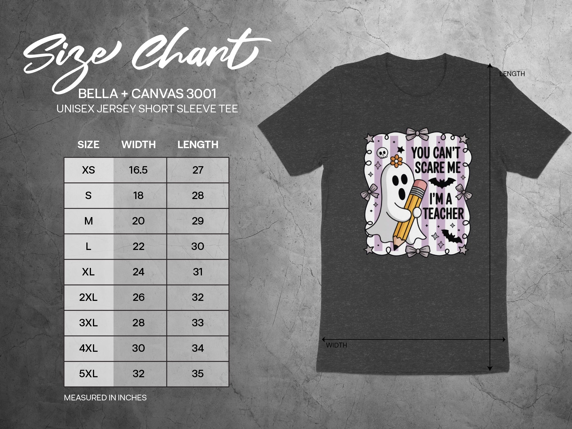 BELLA + CANVAS 3001 size chart with ghost graphic and text "You can't scare me, I'm a teacher."