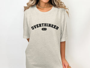 Light grey t-shirt with "OVERTHINKER 24/7" distressed text on the front.