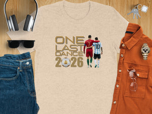 T-shirt graphic with Ronaldo and Messi, text "One Last Dance 2026".