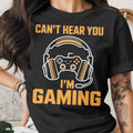 Black t-shirt with "Can't Hear You I'm Gaming" text and gaming controller graphic.