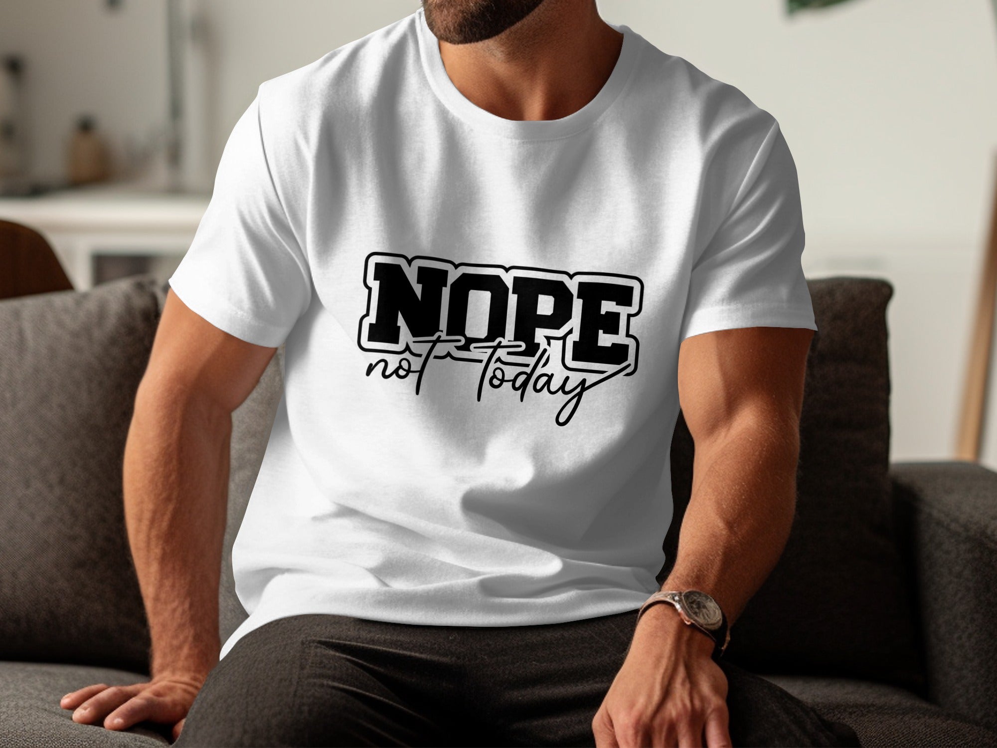 White t-shirt with black text reading "NOPE not today"