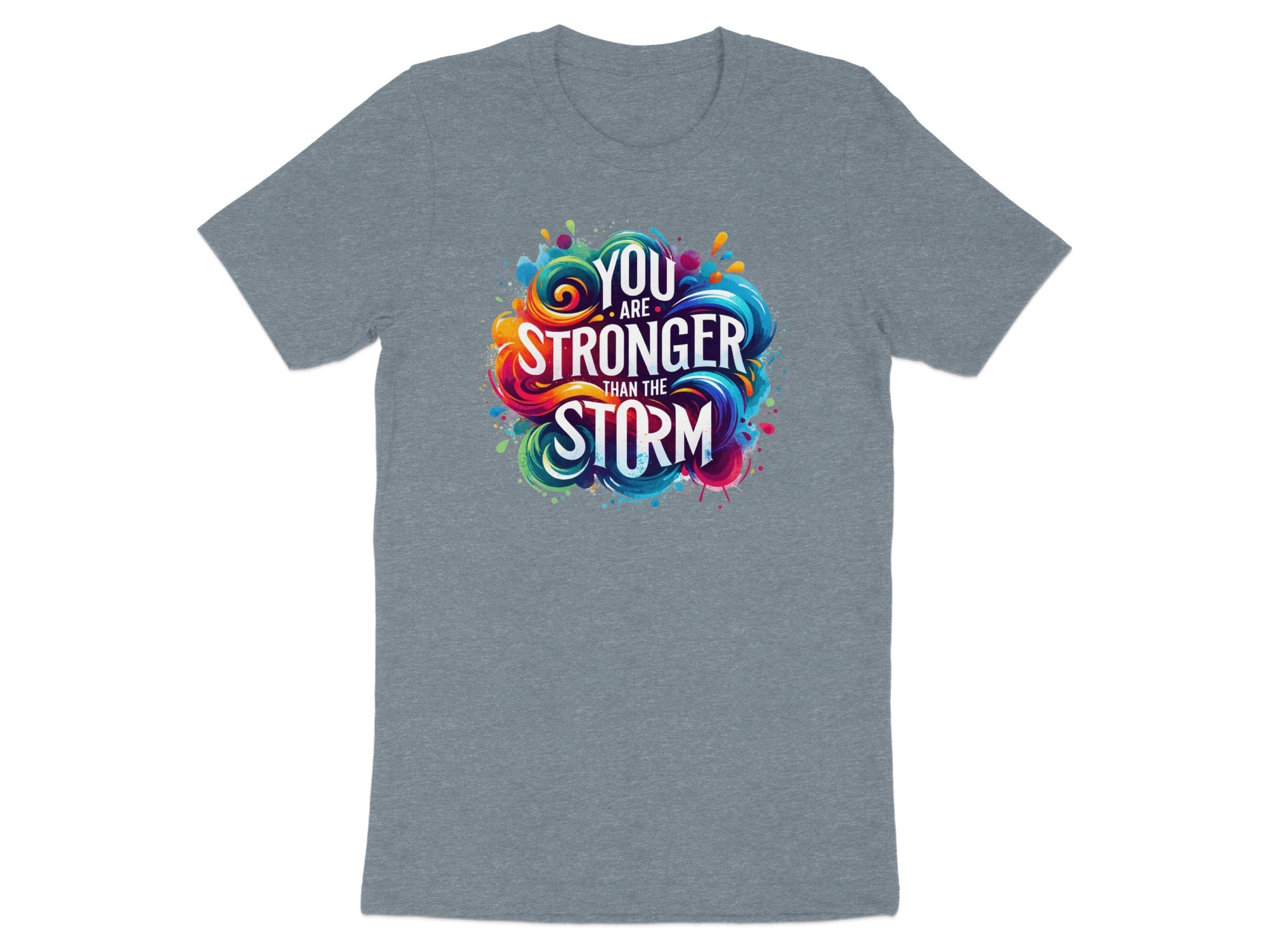 Gray t-shirt with "You are stronger than the storm" text design.