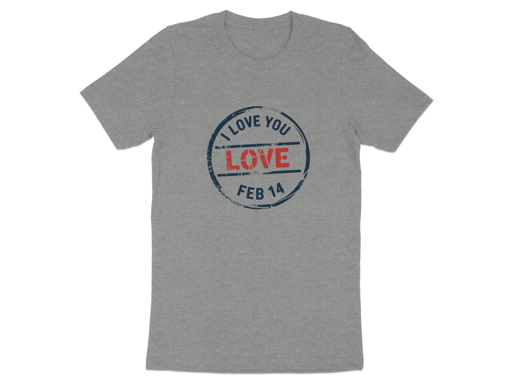 Grey t-shirt with a circular stamp graphic that says "I LOVE YOU LOVE FEB 14".
