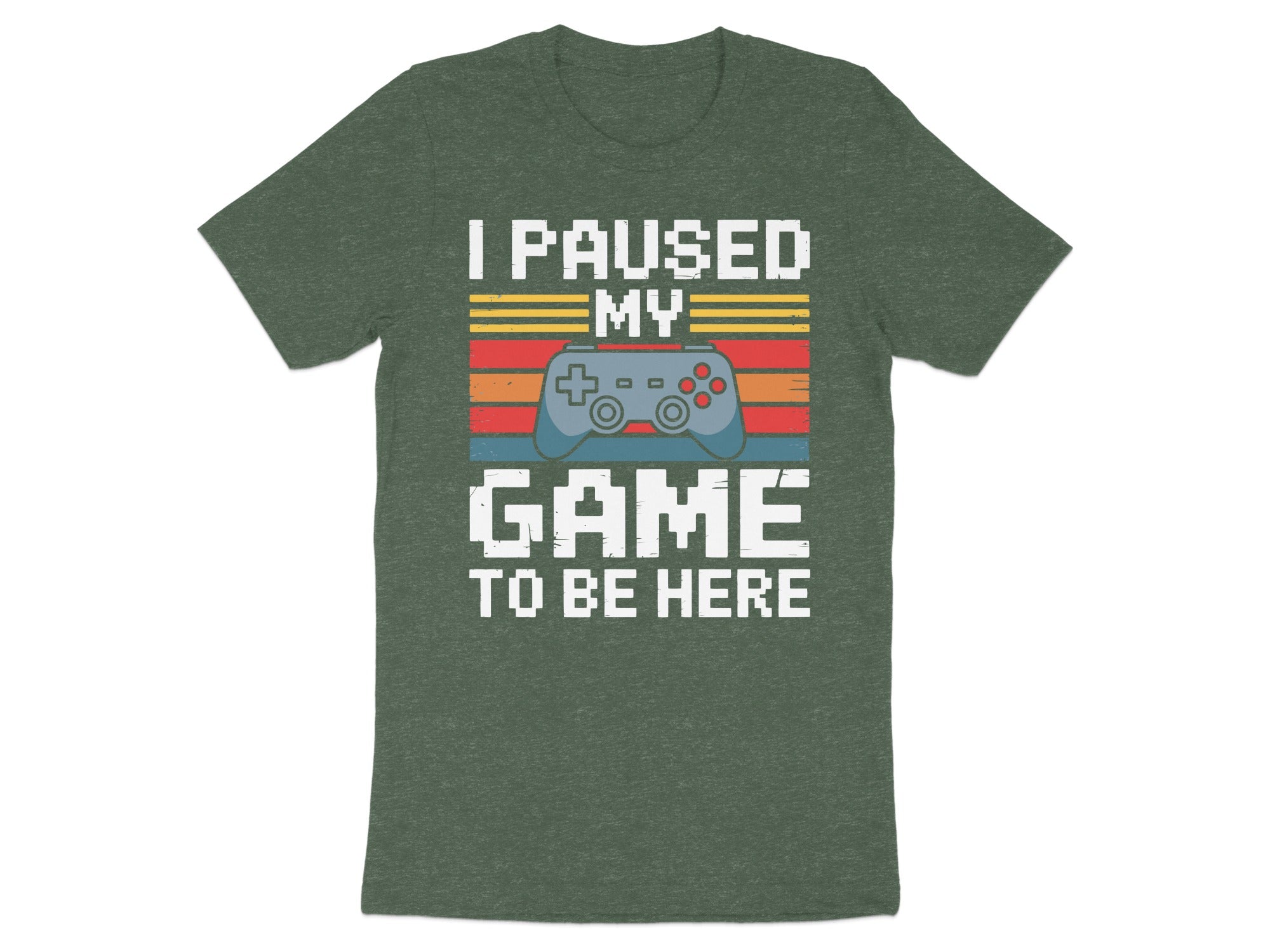 Dark green t-shirt with white text "I PAUSED MY GAME TO BE HERE" and a video game controller.