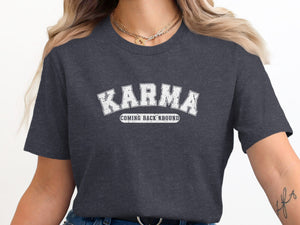 Dark gray t-shirt with white text "KARMA COMING BACK AROUND."