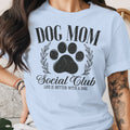Light blue t-shirt with "Dog Mom Social Club Life is Better With a Dog" text.