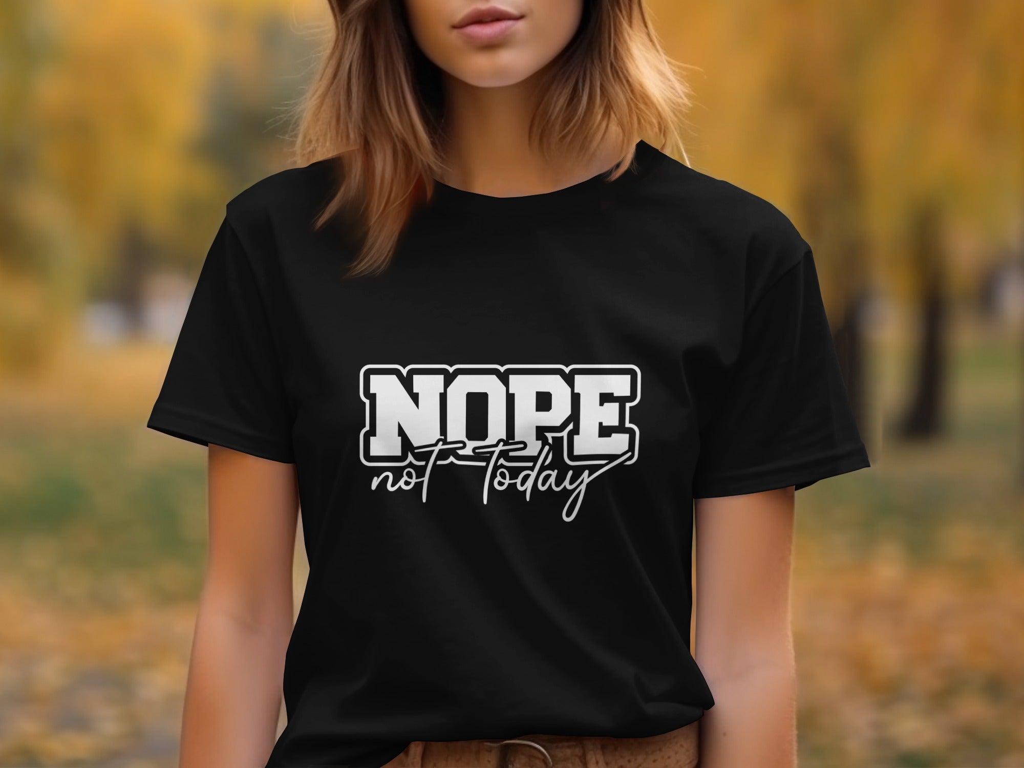 Black t-shirt with white text "NOPE not today"