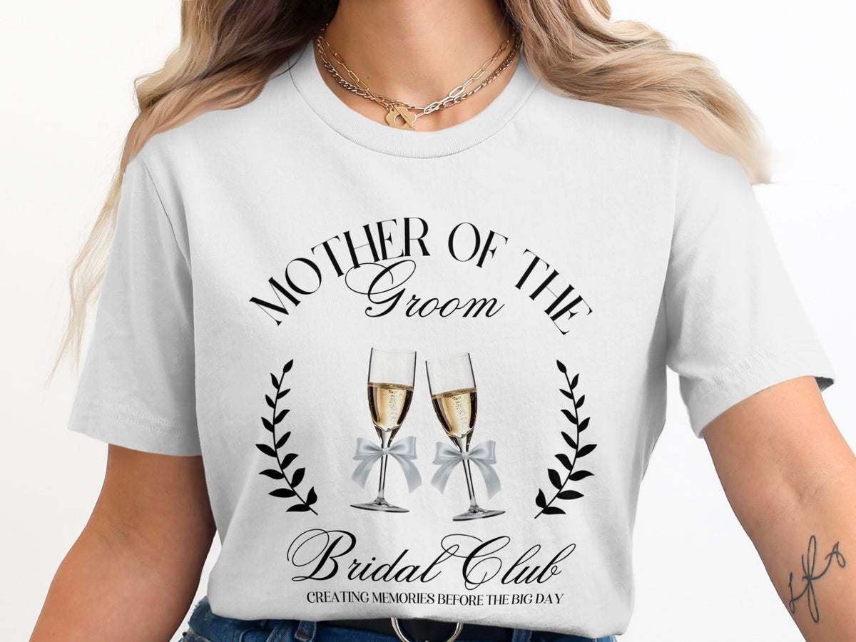 White t-shirt with "Mother of the Groom Bridal Club" and champagne flutes graphic.