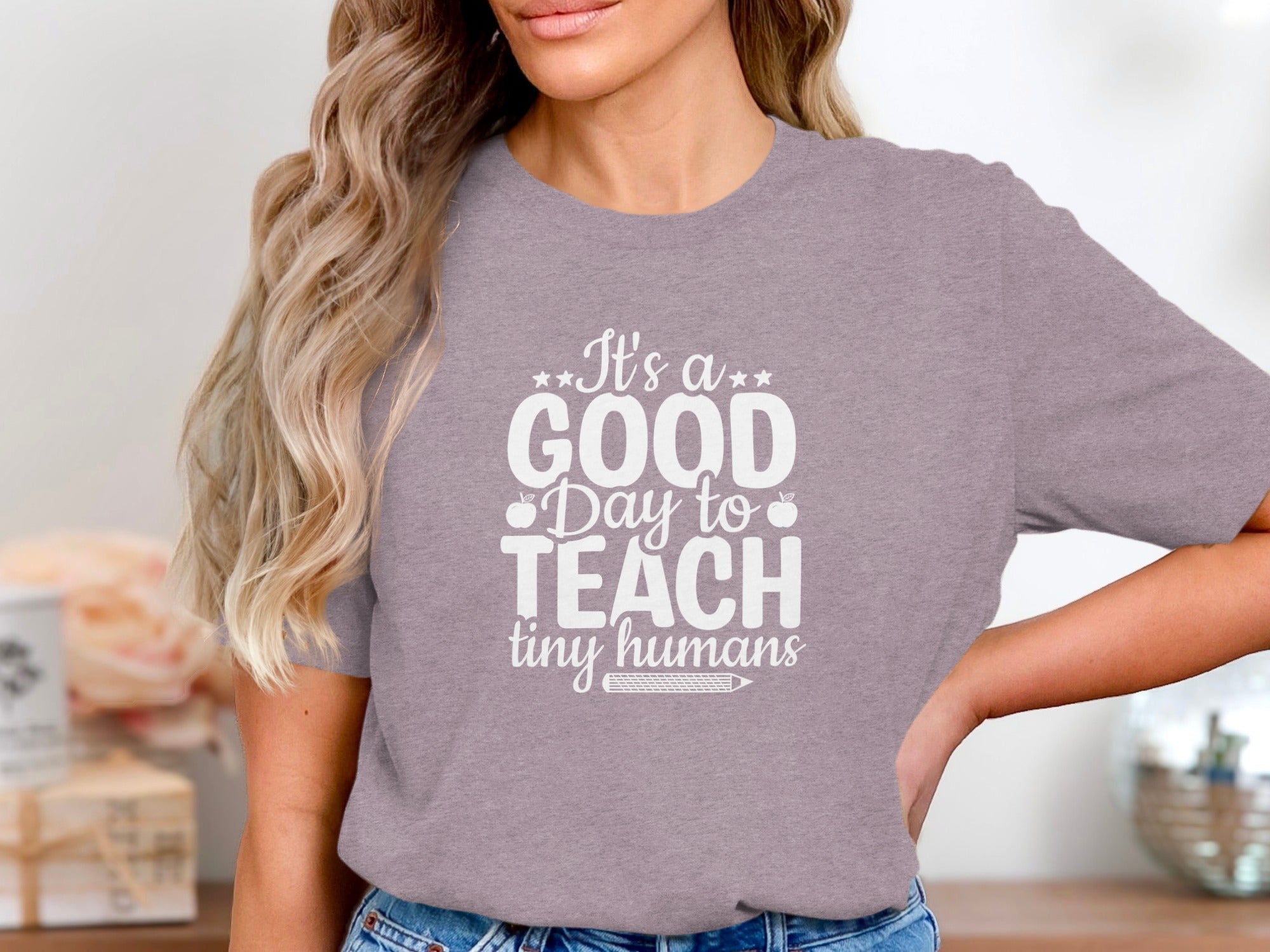 Gray t-shirt with white text reading "It's a GOOD Day to TEACH tiny humans"