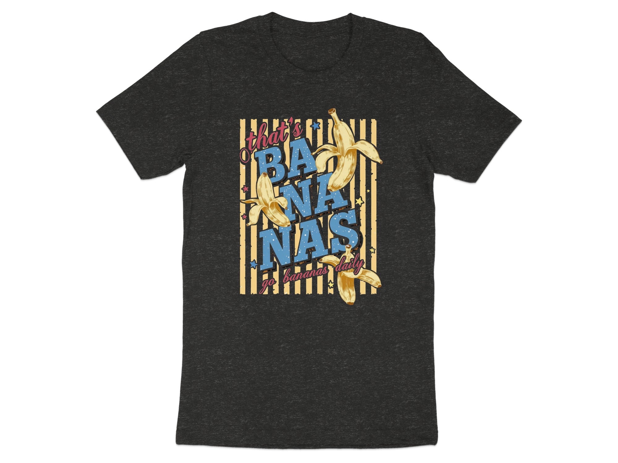 Graphic t-shirt with text "that's BANANAS go bananas daily" and bananas.