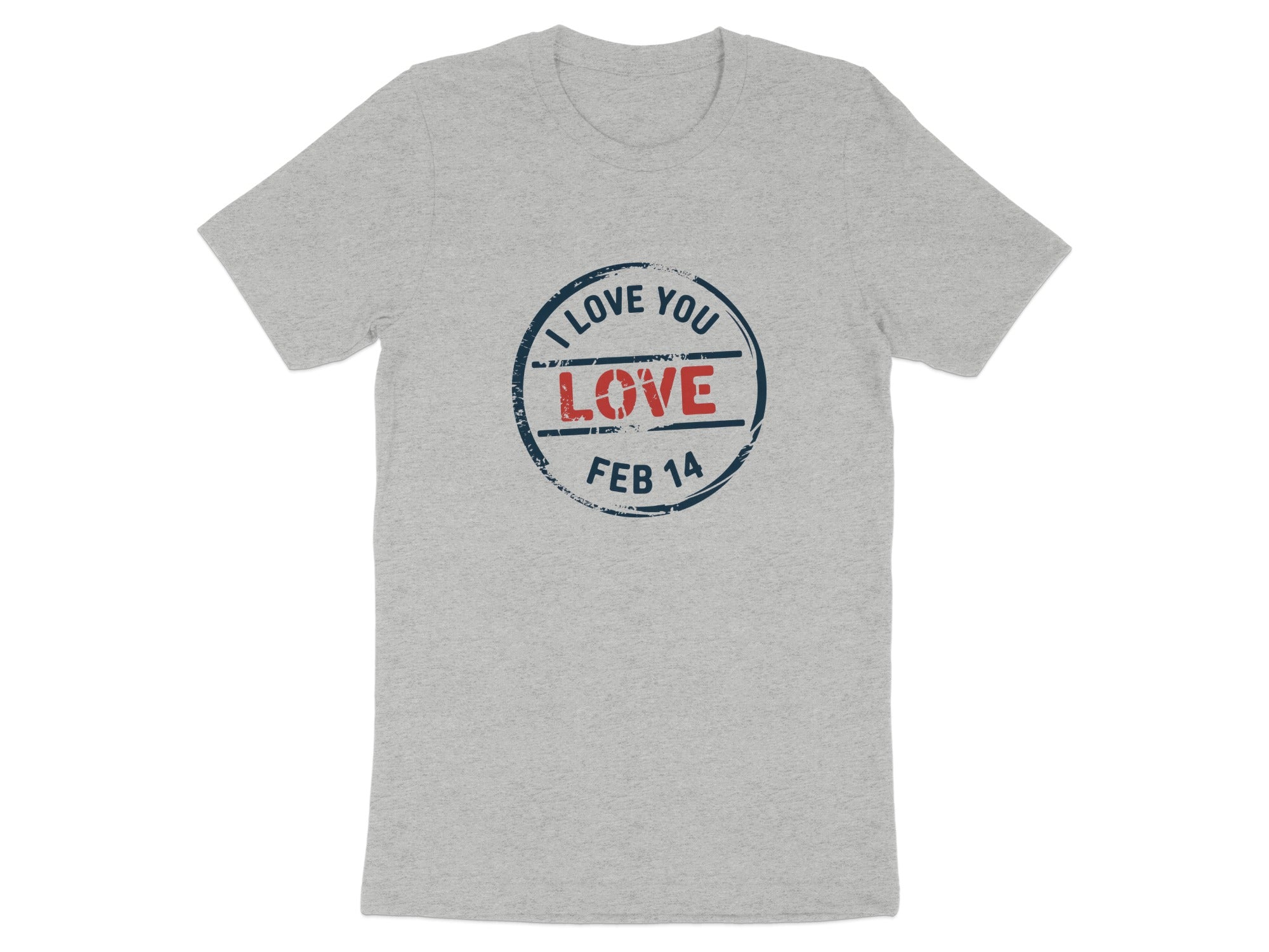 Grey t-shirt with a circular stamp graphic saying "I LOVE YOU LOVE FEB 14".