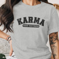 Grey t-shirt with "Karma Coming Back Around" graphic.