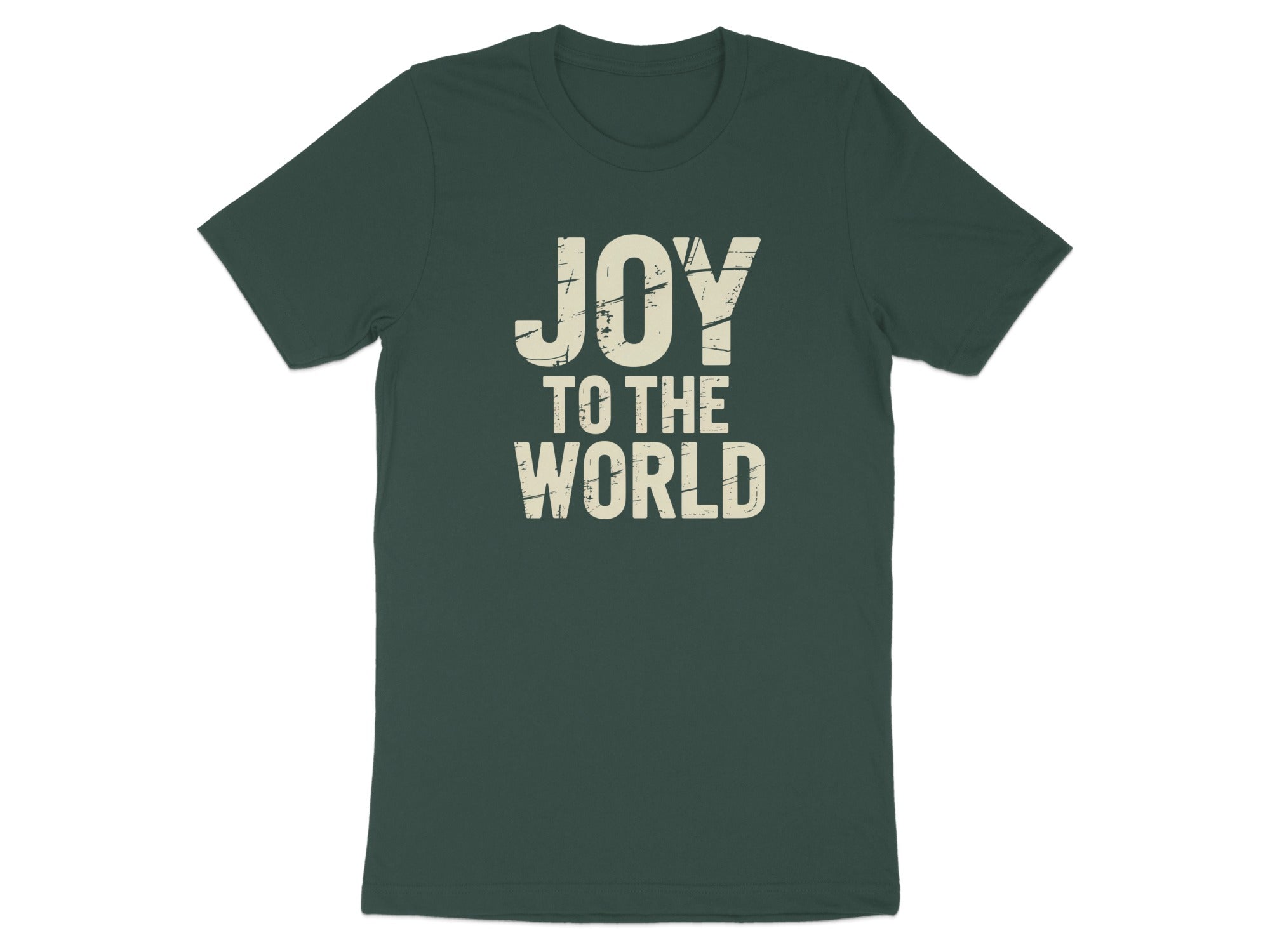 Dark green t-shirt with distressed white text that reads "JOY TO THE WORLD".