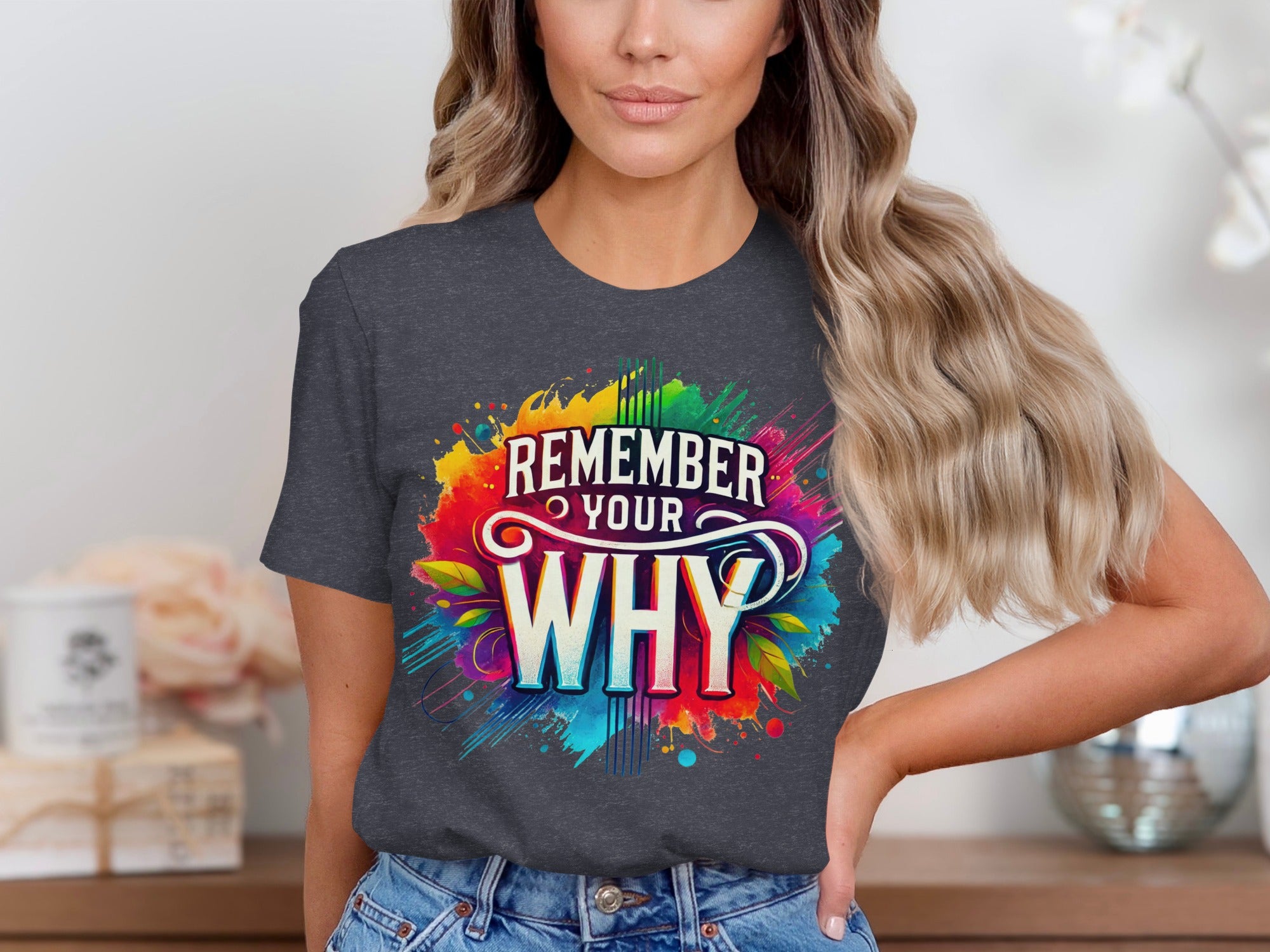 Dark gray t-shirt with "REMEMBER YOUR WHY" text in colorful, distressed lettering.