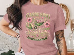 Rose t-shirt with "Gardening Social Club Life Is Better In The Garden" text and garden graphics.