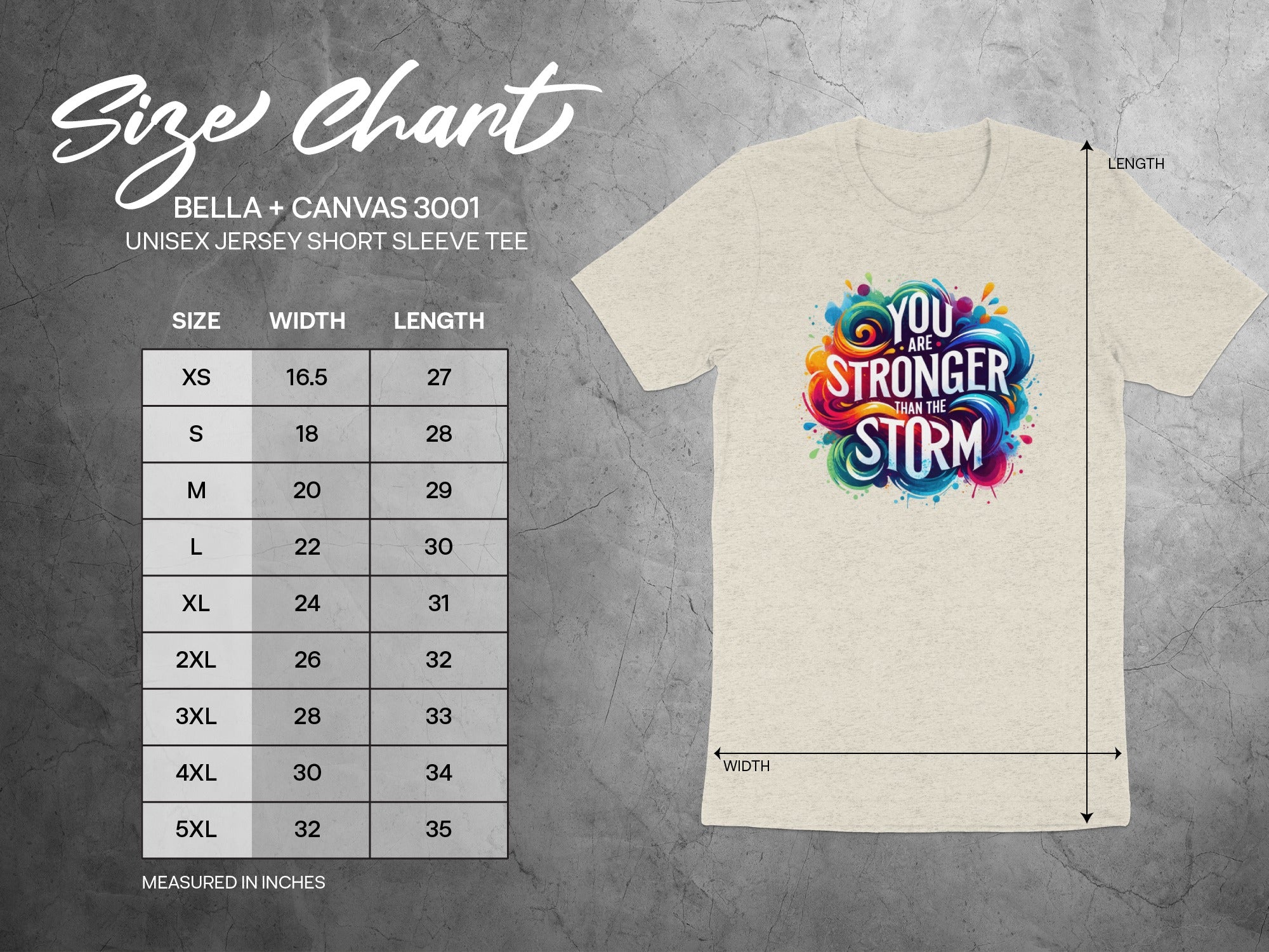 Bella + Canvas 3001 unisex tee size chart with "You Are Stronger Than The Storm" graphic.