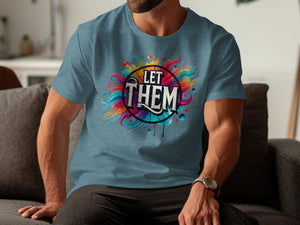 Blue t-shirt with "Let Them" text in a circular, colorful graphic.