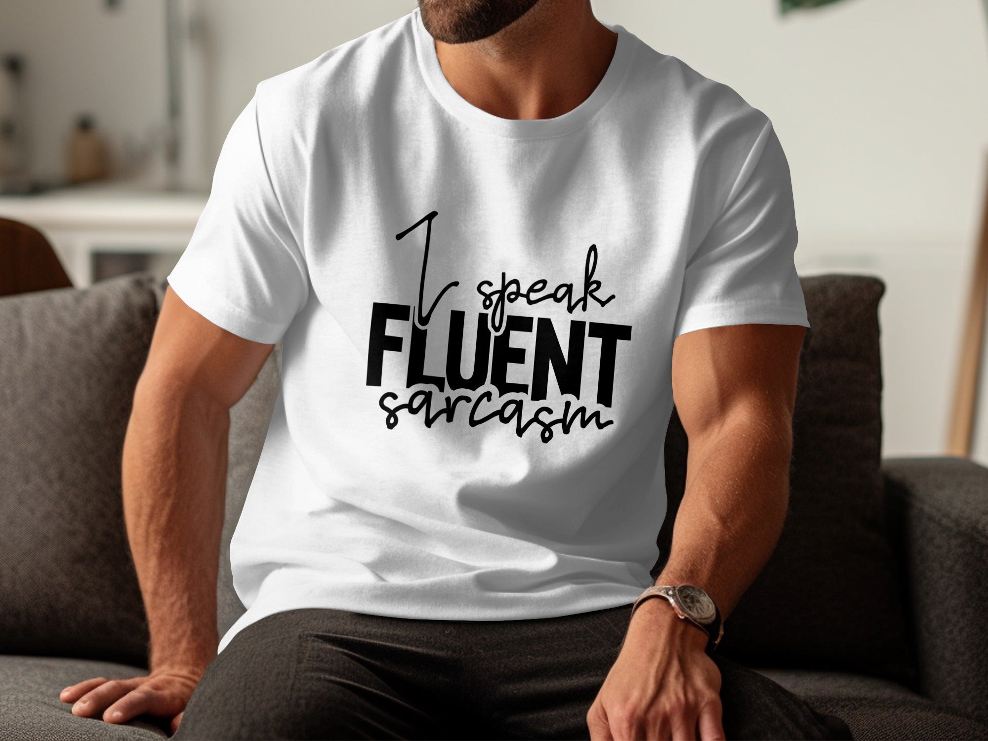 White t-shirt with black text "I speak FLUENT sarcasm"
