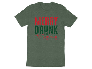 Green t-shirt with red and green text "Merry Drunk I'm Christmas"