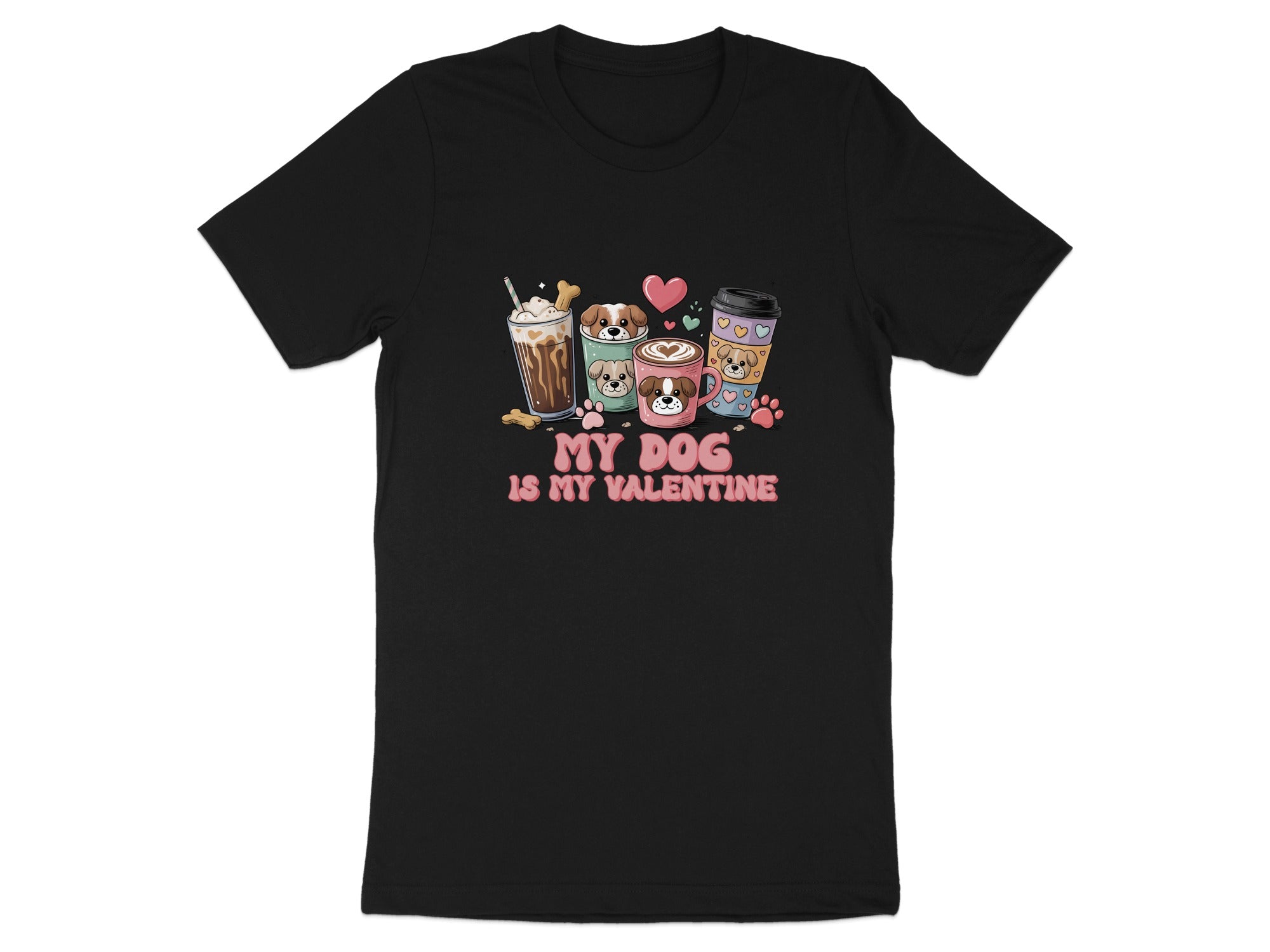 Black t-shirt with illustration of dogs in coffee cups and text "MY DOG IS MY VALENTINE".